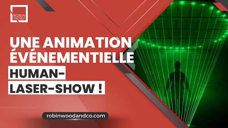 Animation événementielle Human-Laser-Show : Un Numéro Scénique Au Top !