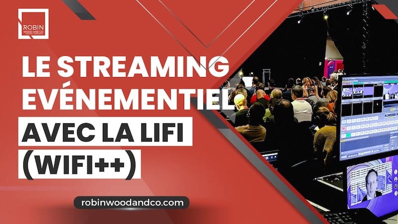 Le Streaming événementiel Avec La Lifi (wifi++)