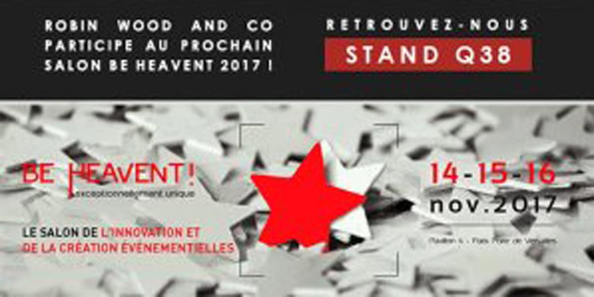 Retrouvez Robin Wood And Co Au Salon De L’événementiel Heavent !
