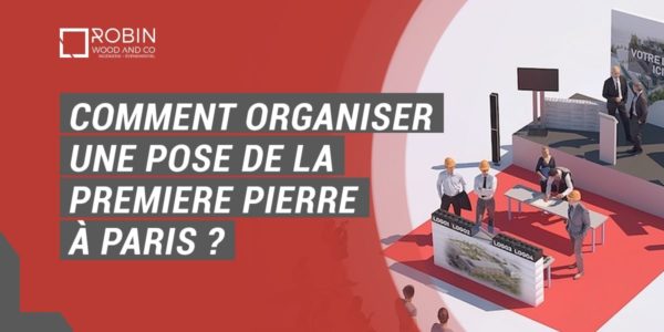 Comment Organiser Une Pose De La Première Pierre à Paris ?