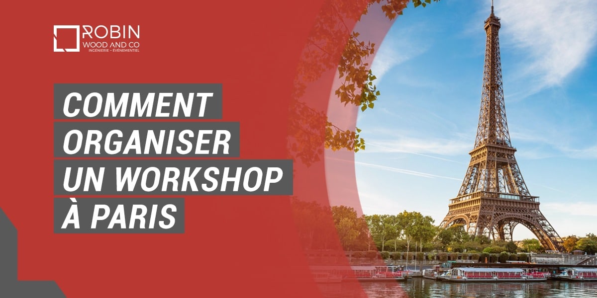 Comment Organiser Un Workshop à Paris