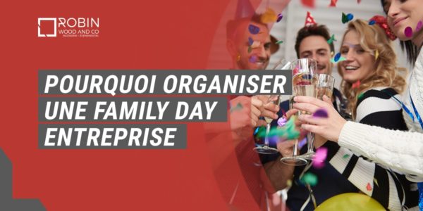 Pourquoi Organiser Une Family Day Entreprise ?