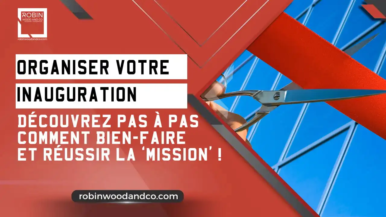 Organiser Une Inauguration : Guide Pratique Pour Un événement Réussi