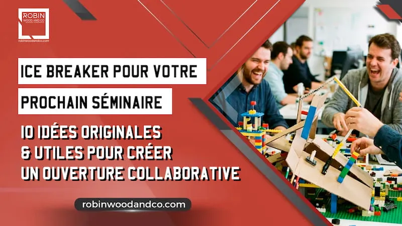 Ice Breaker Séminaire – 10 Idées Originales & Utiles