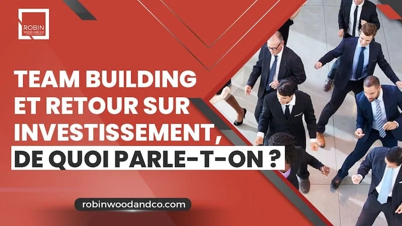 Team Building Et Retour Sur Investissement 50