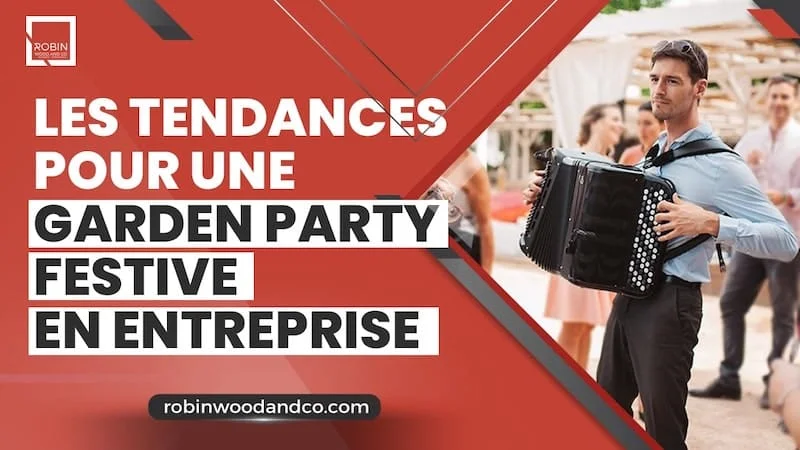 Les Tendances Pour Une Garden Party Festive En Entreprise