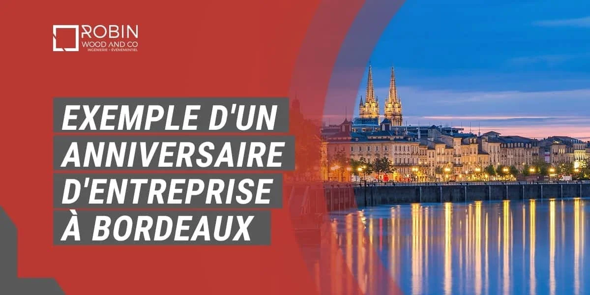 Exemple Pour Un Anniversaire D’entreprise à Bordeaux