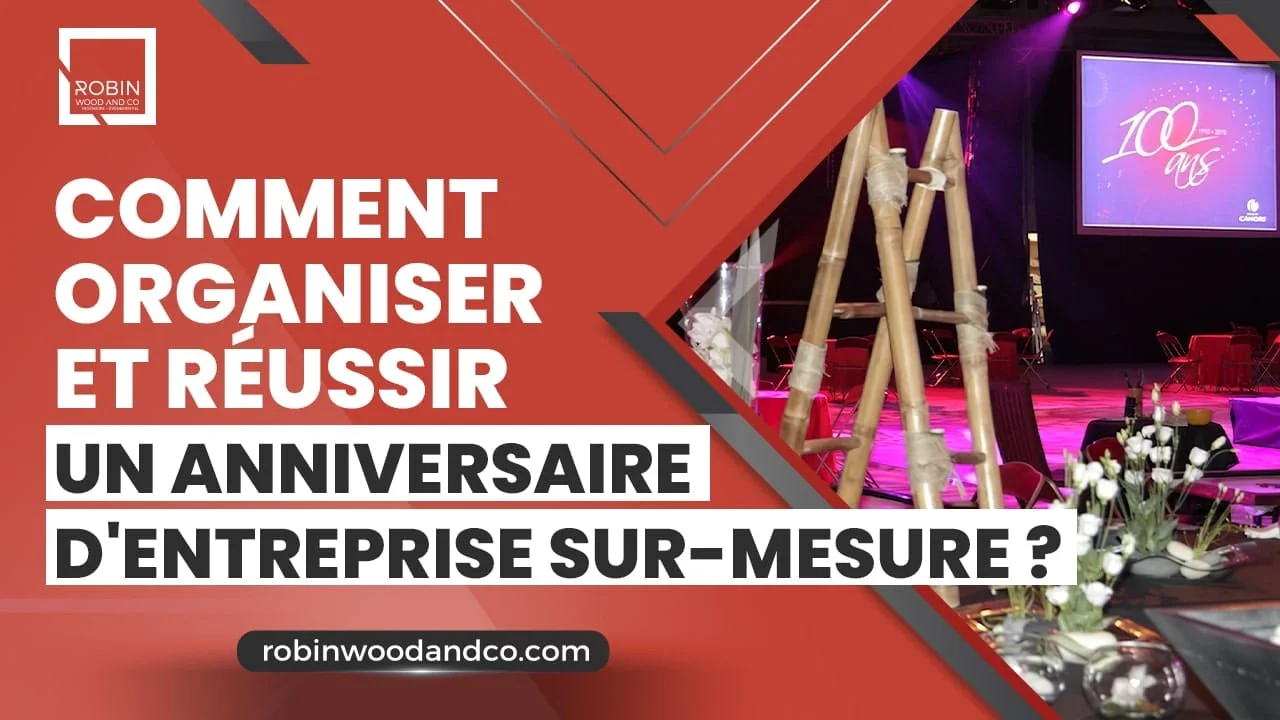 Comment Organiser Et Réussir Un Anniversaire D’entreprise Sur-mesure ?