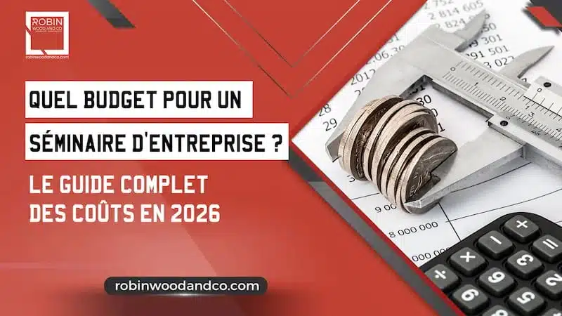 Budget Séminaire Entreprise | Le Guide Complet 2026