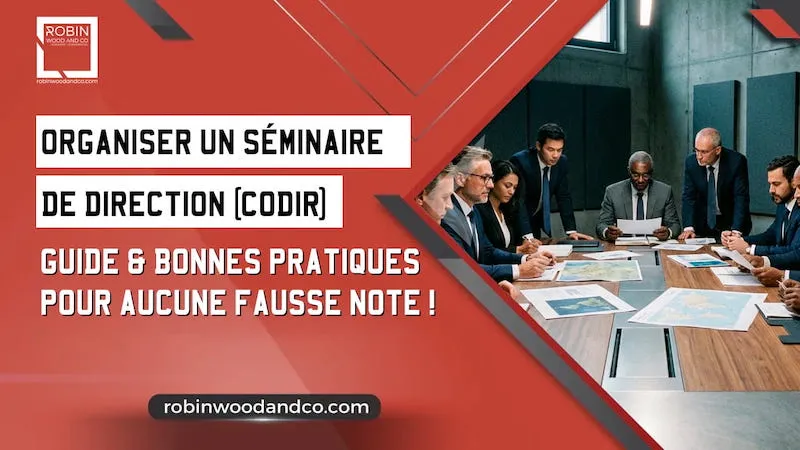 Organiser Un Séminaire De Direction | Guide & Bonnes Pratiques