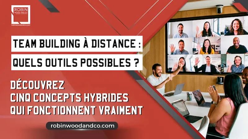 Team Building à Distance | 5 Concepts Hybrides Pour 2026