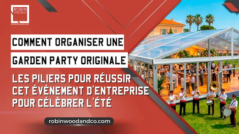 Organiser Une Garden Party Originale : L’événement D’entreprise Qui Célèbre L’été 