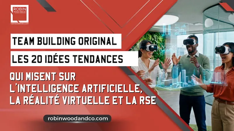 20 Idées Team Building Original Pour 2026 | Robin Wood And Co