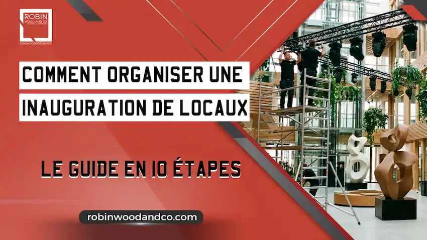 Comment Organiser Une Inauguration De Locaux | Le Guide En 10 étapes