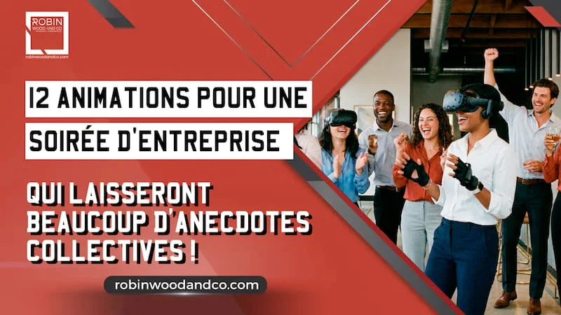12 Idées D’Animation Pour Soirée D’Entreprise | Robin Wood